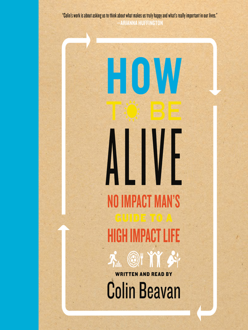 Title details for How to Be Alive by Colin Beavan - Available